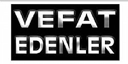 Vefat Edenler / 9 Kasm 2017